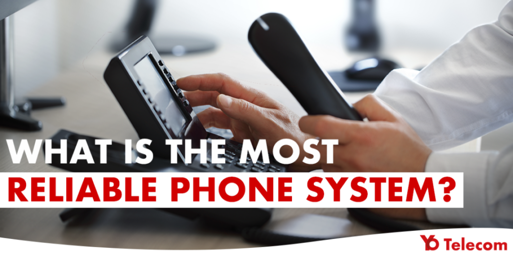 Most Reliable Phone System