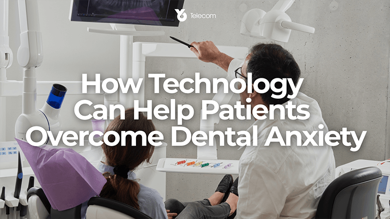 How technology can help patients overcome dental anxiety
