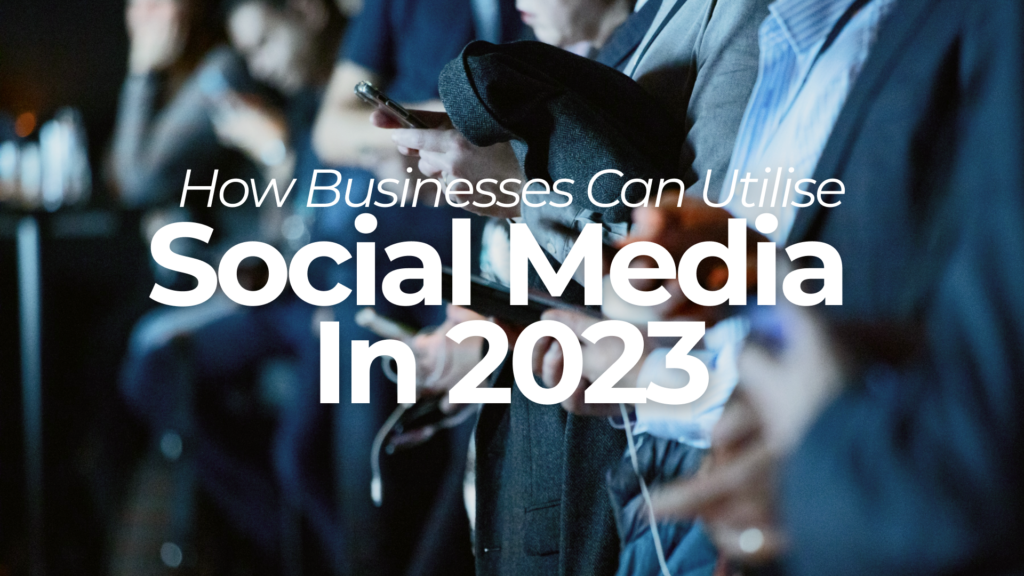 utilising social media in 2023